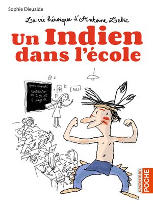 cover image of La vie héroïque d'Antoine Lebic (Tome 1)--Un Indien dans l'école